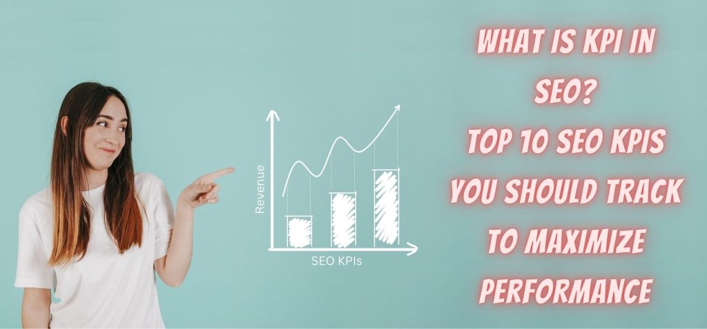 top-seo-kpis-to-track-to-maximize-performance